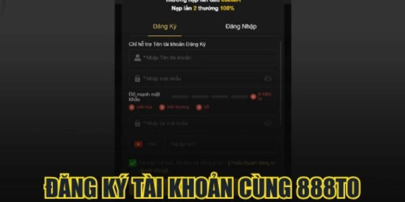Đăng ký 888to nhanh chóng dễ dàng