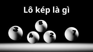 Lô Kép Là Gì? 